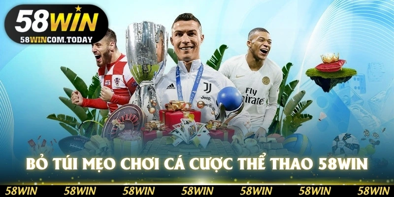 Bỏ túi vài mẹo chơi cá cược thể thao 58WIN giúp bạn chiếm về ưu thế