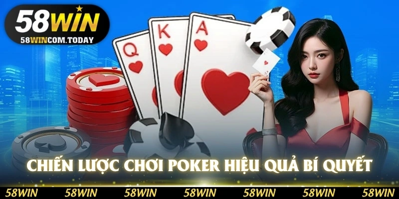 Chiến lược chơi Poker hiệu quả bí quyết để thành công