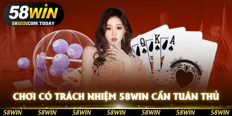 Chơi có trách nhiệm 58WIN tại sao lại cần tuân thủ