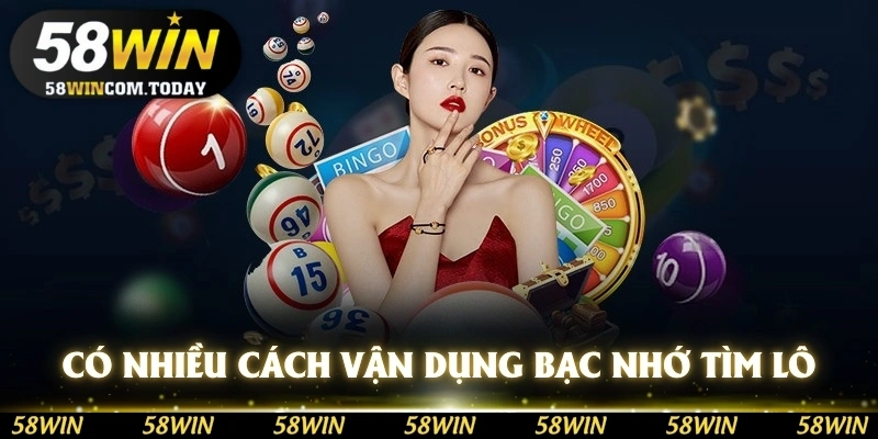 Có khá nhiều cách vận dụng bạc nhớ tìm con lô đẹp
