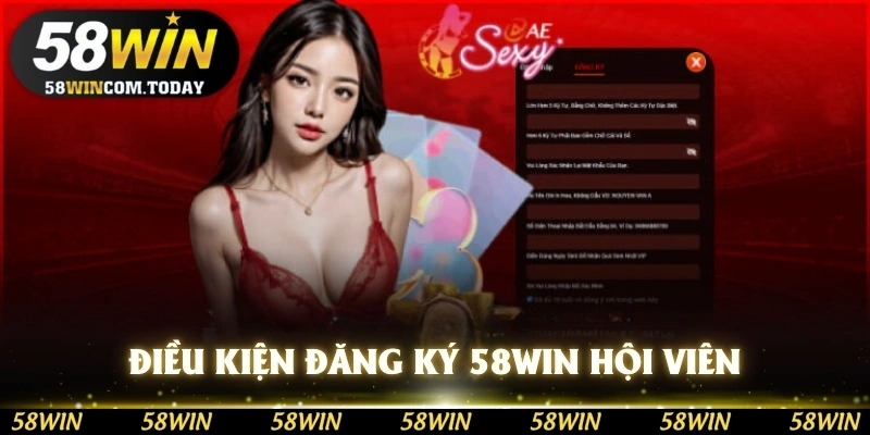 Điều kiện đăng ký 58WIN hội viên cần biết