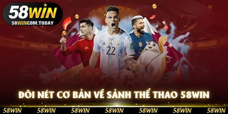 Đôi nét cơ bản về sảnh thể thao 58WIN