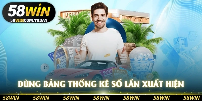 Dùng bảng thống kê số lần xuất hiện để dễ dàng phân tích và lựa chọn