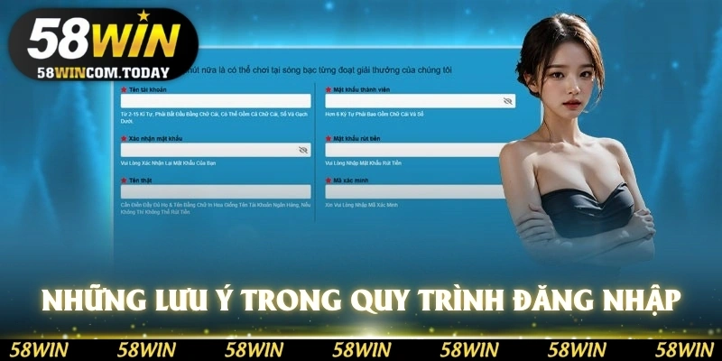 Những lưu ý trong quy trình đăng nhập 58WIN