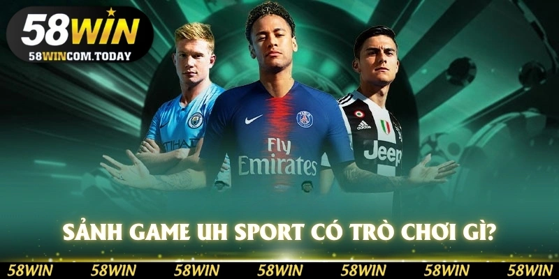 Sảnh game UH Sport hiện đang có trò chơi gì