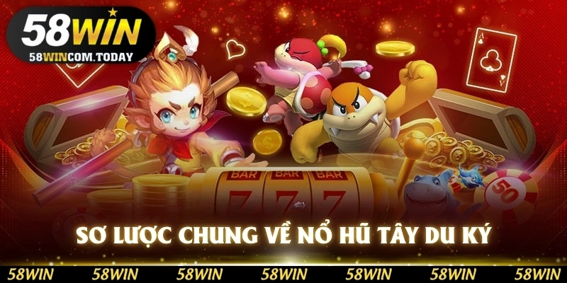 Sơ lược chung về nổ hũ tây du ký