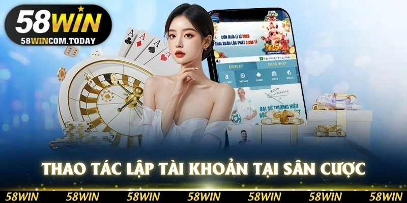 Thao tác lập tài khoản tại sân cược với 4 bước 