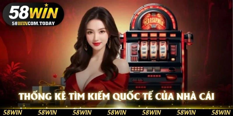 Thống kê lượng tìm kiếm trên quốc tế của nhà cái