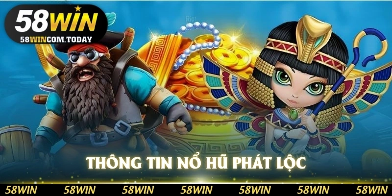 Thông tin nổ hũ phát lộc