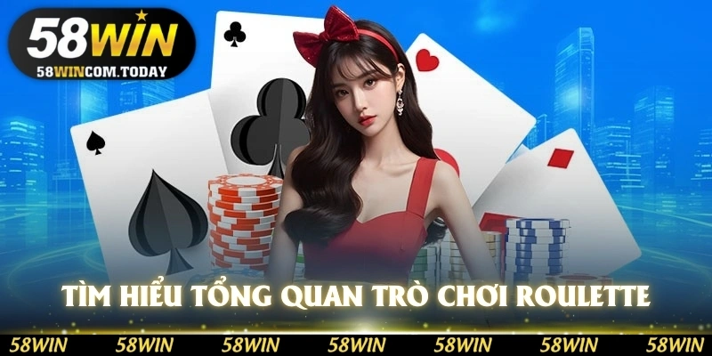 Tìm hiểu tổng quan trò chơi Roulette