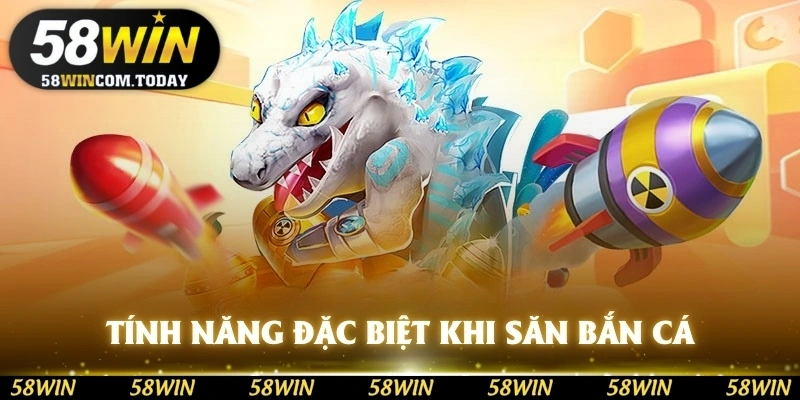 Tính năng đặc biệt khi săn bắn cá